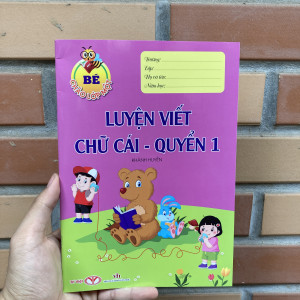 BÉ CHÀO LỚP 1 - LUYỆN VIẾT CHỮ CÁI QUYỂN 1